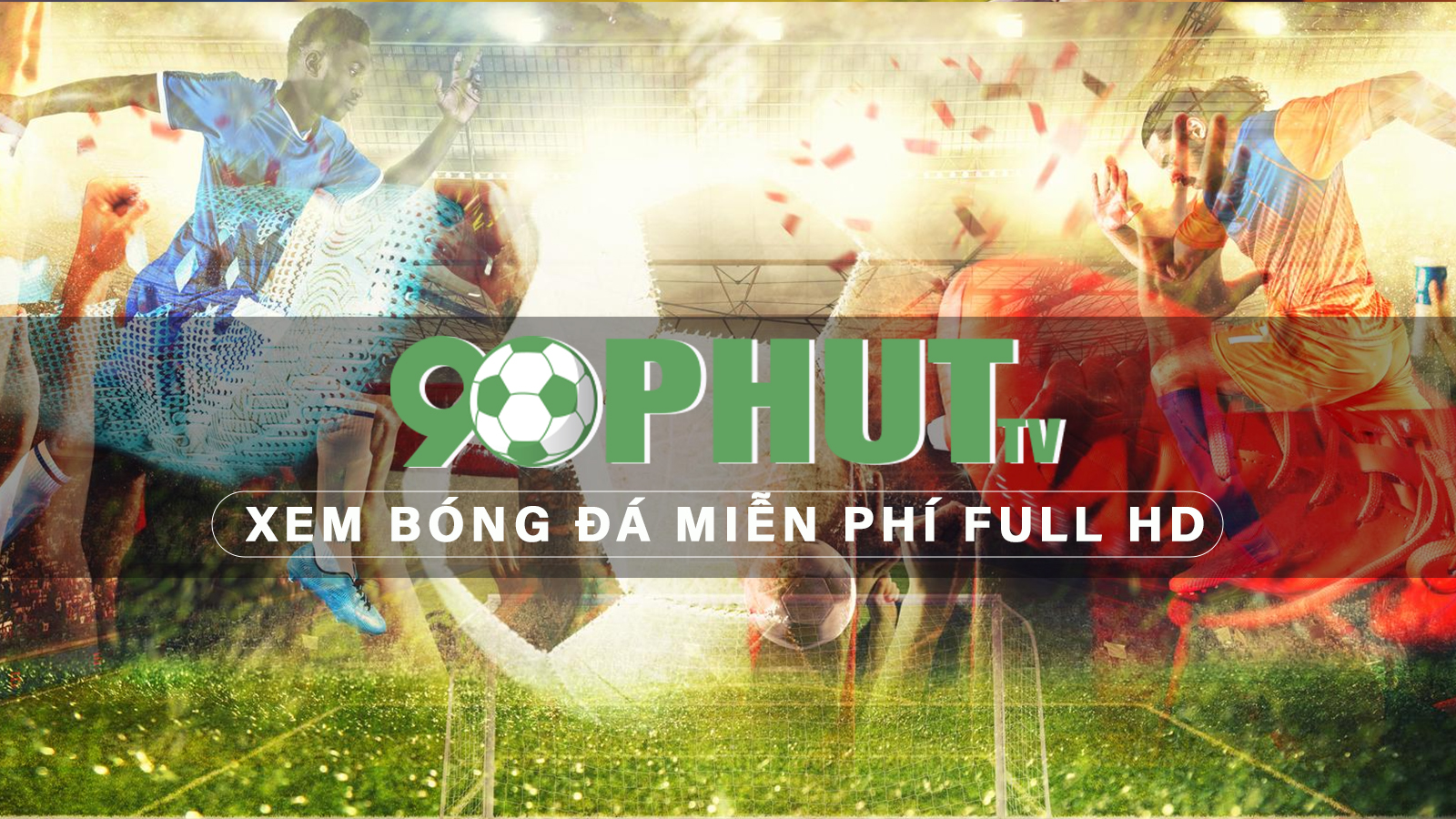 90 Phut - Xem bóng đá miễn phí Full HD